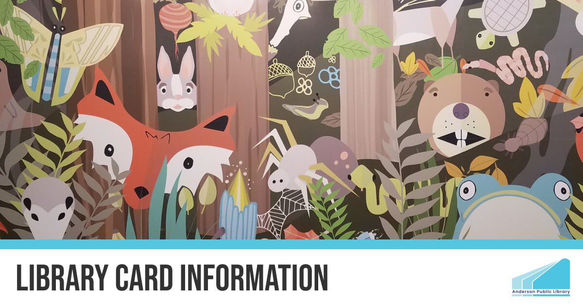 Library Card Information Anderson Public Library