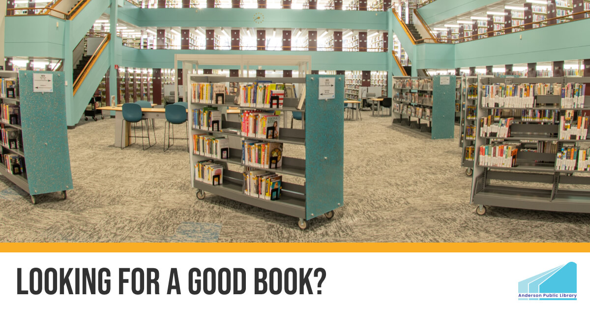 Looking For A Good Book? Anderson Public Library